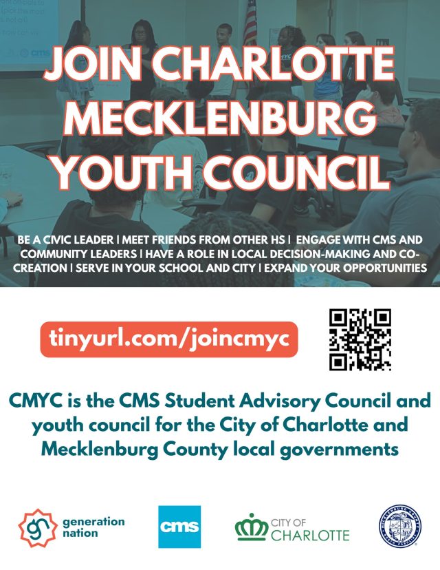 What if the students who live it every day helped shape the future of Charlotte and CMS? 💫

That’s CMYC.

Charlotte-Mecklenburg Youth Council (CMYC) brings high school students from across the community together throughout the year with school, government, and civic leaders to co-create the Charlotte and school district youth want and need.

Last year, students tackled big issues that matter to them, from AI and teen third spaces to mental health, school and community safety, budgets, urban design, and CMS policies.

CMYC is more than a council. It’s a place where young people:
✨ Play a real role in school and community decision-making
🗣️ Make student voices heard 
🚀 Build leadership and professional skills
🏛️ Learn how their community works and engage in policy and school and civic leadership 
💼 Explore careers and connect with leaders
🙌🏽 Build lasting friendships with students across Charlotte

Best of all, it’s youth-powered. CMYC was co-created with students because young people shouldn’t just be asked what they think: youth should have a role in shaping what happens next.

For school, civic, and community leaders, CMYC is a think tank of informed, engaged young people ready to take the lead.

Are you a high school student who wants to help shape Charlotte and CMS? Your voice belongs at the table!

✅ Join CMYC: tinyurl.com/joincmyc (link in bio)

CMYC is a partnership between youth, the City of Charlotte, Mecklenburg County, Charlotte-Mecklenburg Schools, and GenerationNation.
